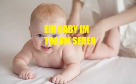 Ein Baby im Traum sehen: Ein Zeichen für gute Nachrichten, Wohlstand und Veränderungen im Leben